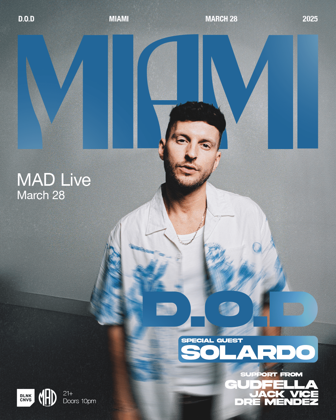 D.O.D @ MAD LIVE Tickets at MAD LIVE in Miami by BLNK CNVS | Tixr