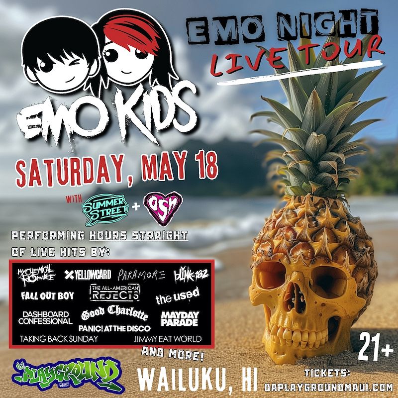 EMO KIDS - EMO NIGHT LIVE TOUR tickets by Da Playground Maui