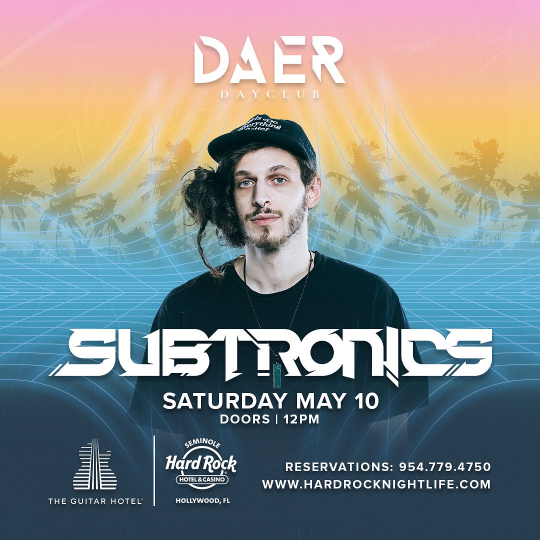 Subtronics | DAER Dayclub tickets by DAER Dayclub South Florida
