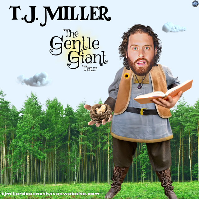 tj miller the gentle giant tour