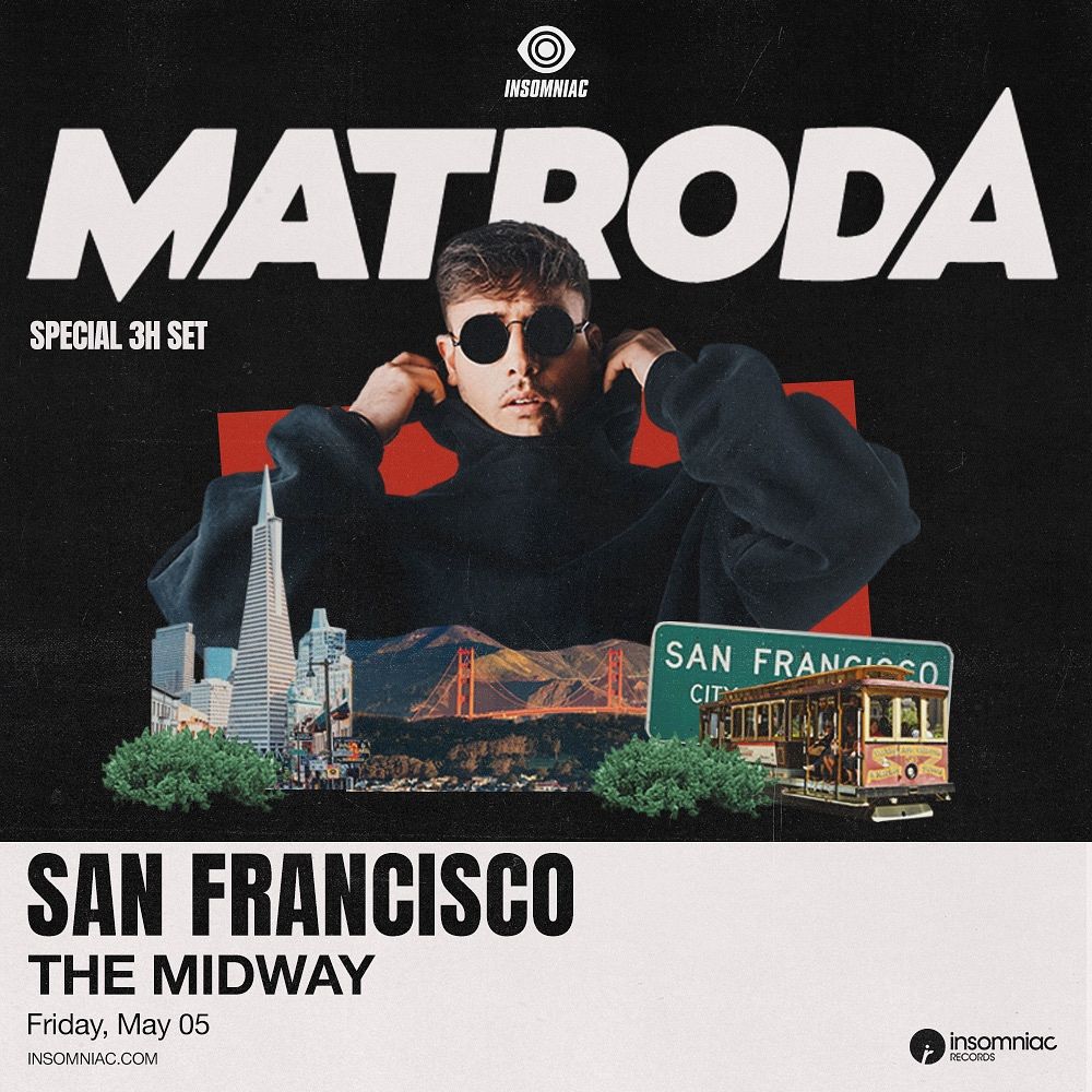 Insomniac Presents Matroda Tickets At The Midway In San Francisco By