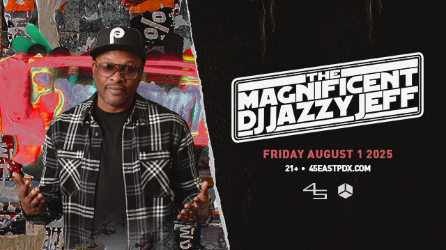 DJ JAZZY JEFF Tickets at 45 East in Portland by 45 East | Tixr