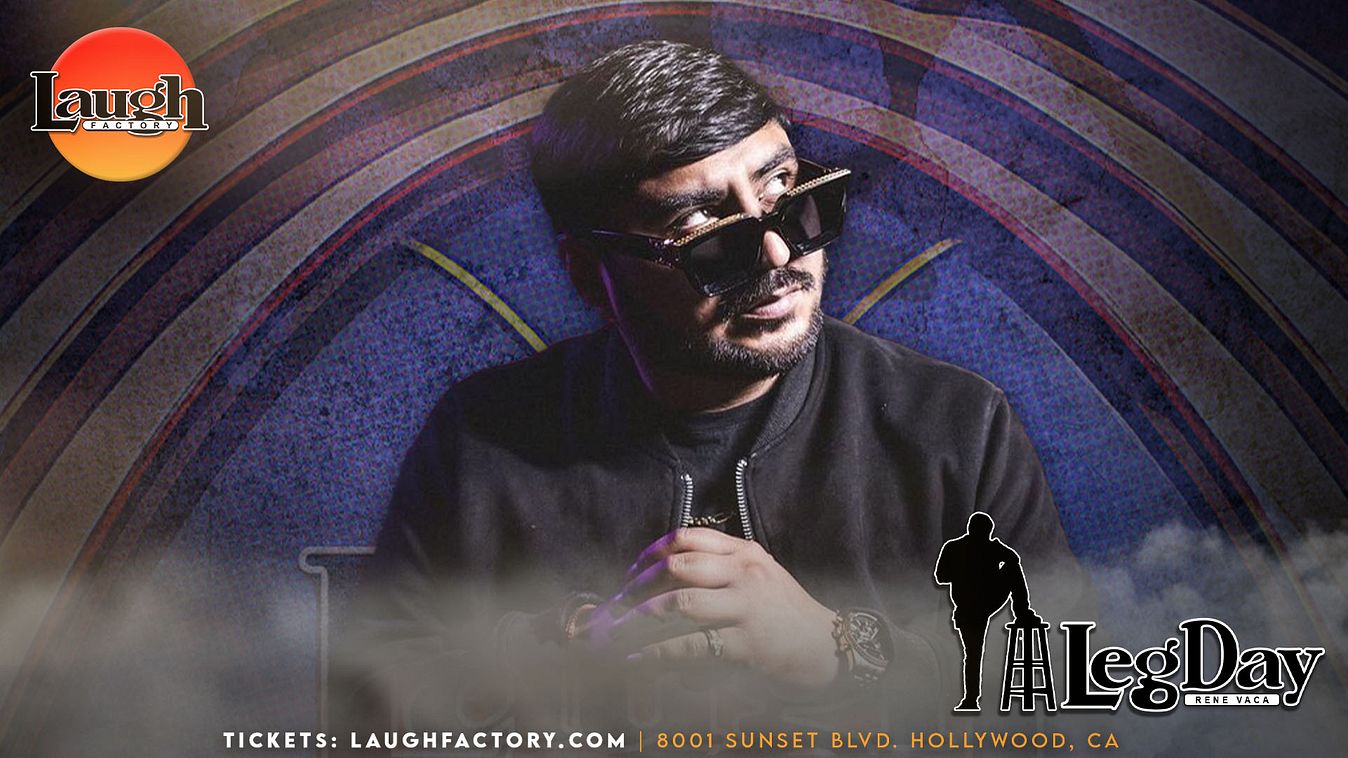 Rene Vaca: Leg Day Tickets at Laugh Factory Hollywood in Los Angeles by