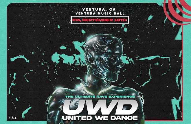 United We Dance The Ultimate Rave Experience Tickets At Ventura Music Hall In Ventura By