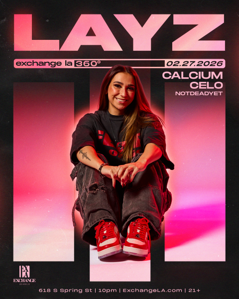 Layz w/ Tynan 360 Tickets at Exchange LA in Los Angeles by Exchange LA ...