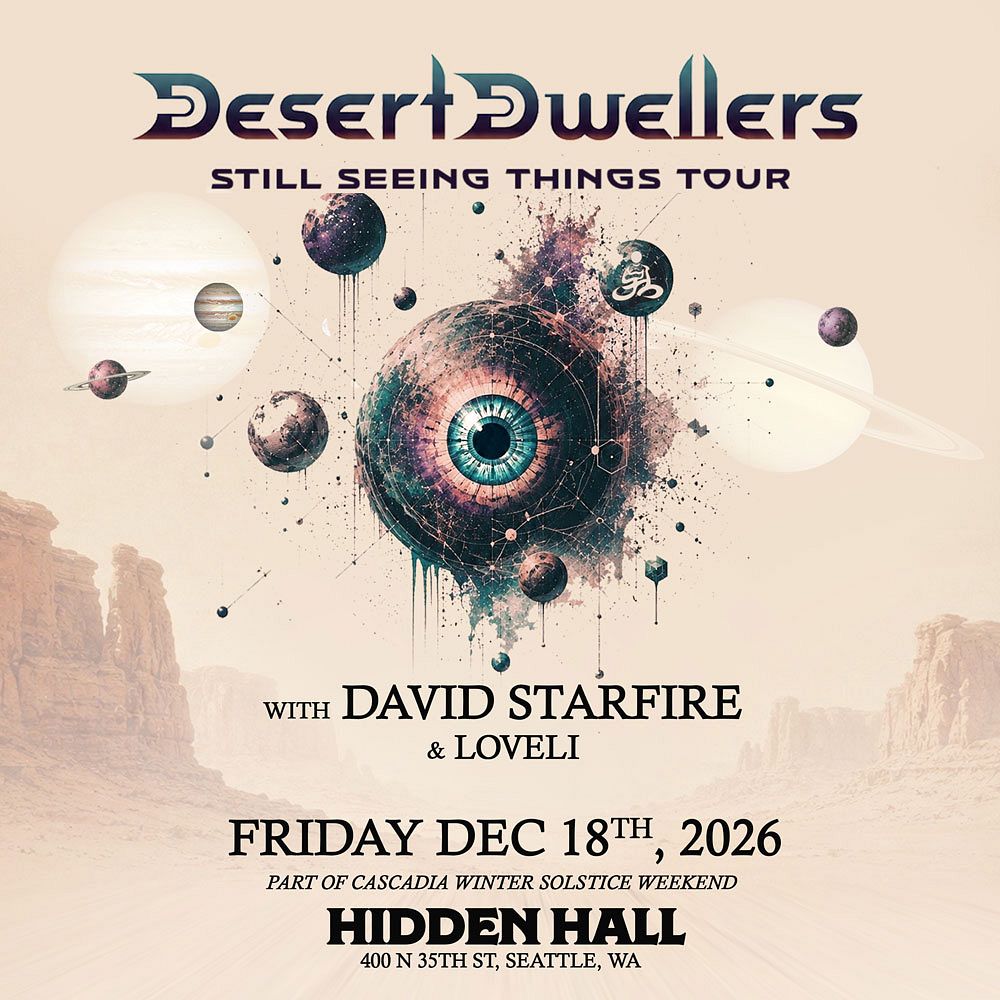 CASCADIA WINTER SOLSTICE WEEKENDER Ft. Desert Dwellers, David Starfire, Loveli at Hidden Hall