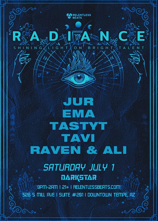 Radiance Ft. Jur + More! Tickets At Darkstar In Tempe By .Relentless ...