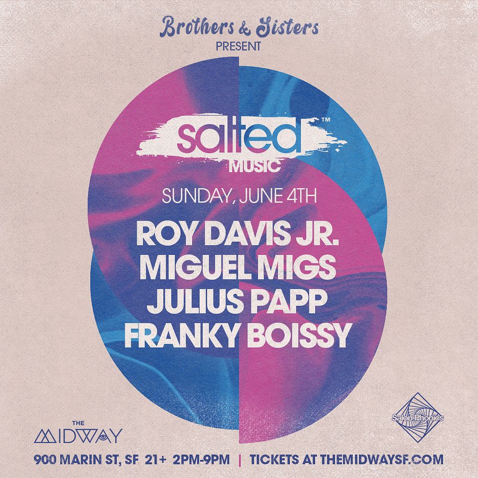 Brothers & Sisters Presents Salted with Roy Davis JR. Tickets at The ...