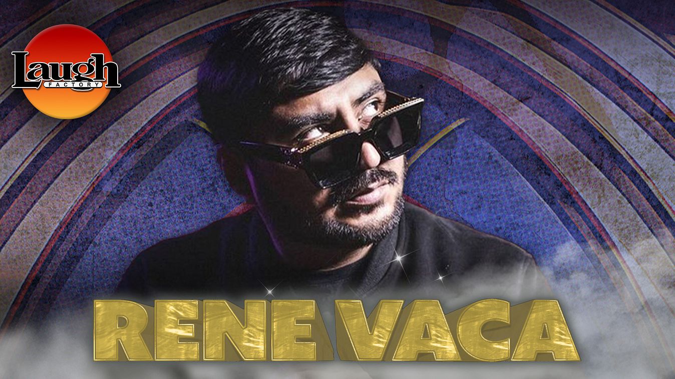 Rene Vaca: Leg Day Tickets at Laugh Factory Hollywood in Los Angeles by