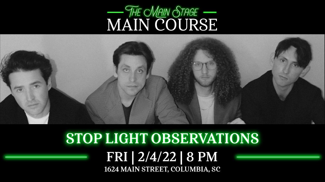 Stop Light Observations Tickets at Main Stage Main Course in Columbia