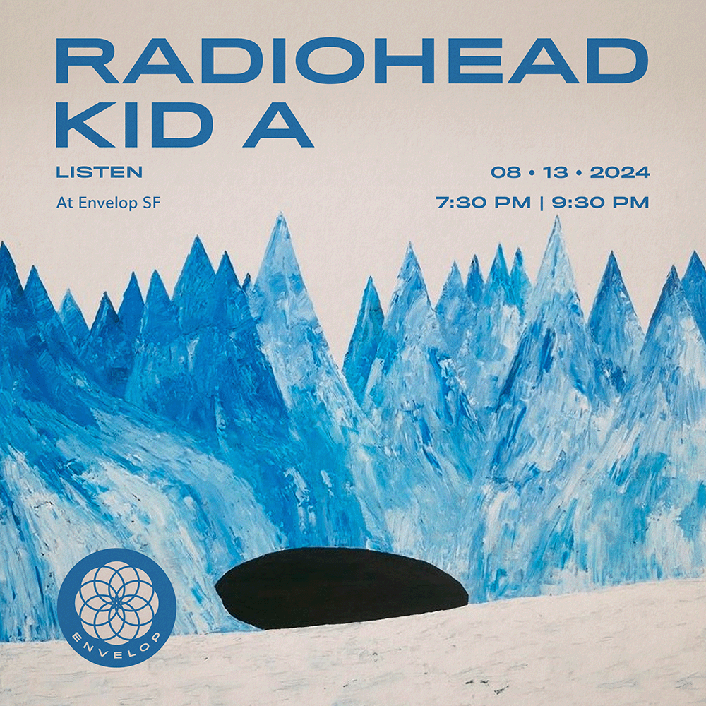Envelop SF - Radiohead - Kid A : LISTEN Tickets at The Midway in
