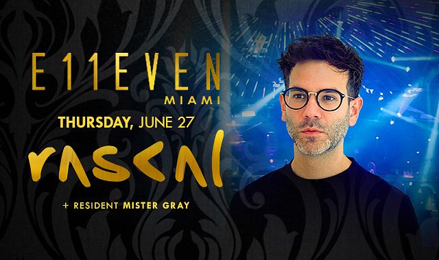 RASCAL Tickets at E11EVEN Miami in Miami by 11 Miami | Tixr