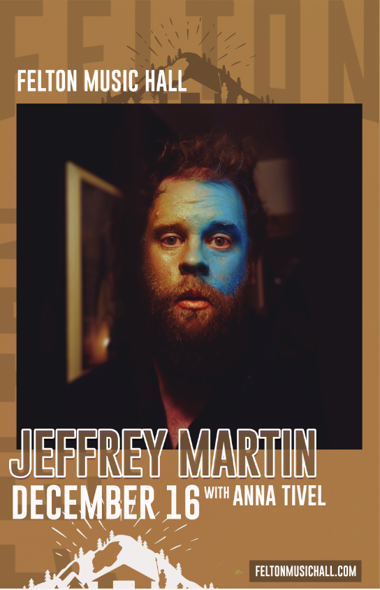 Jeffrey Martin Tickets at Felton Music Hall in Felton by Felton Music