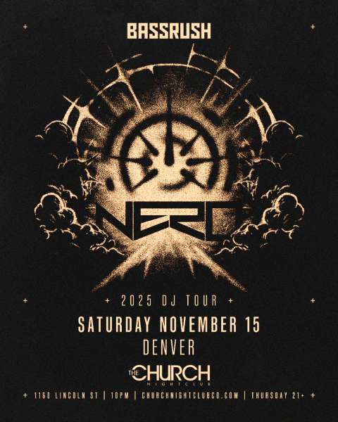 Bassrush presents NERO Tickets at The Church Nightclub in Denver