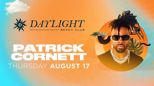 PATRICK CORNETT at Daylight Beach Club}