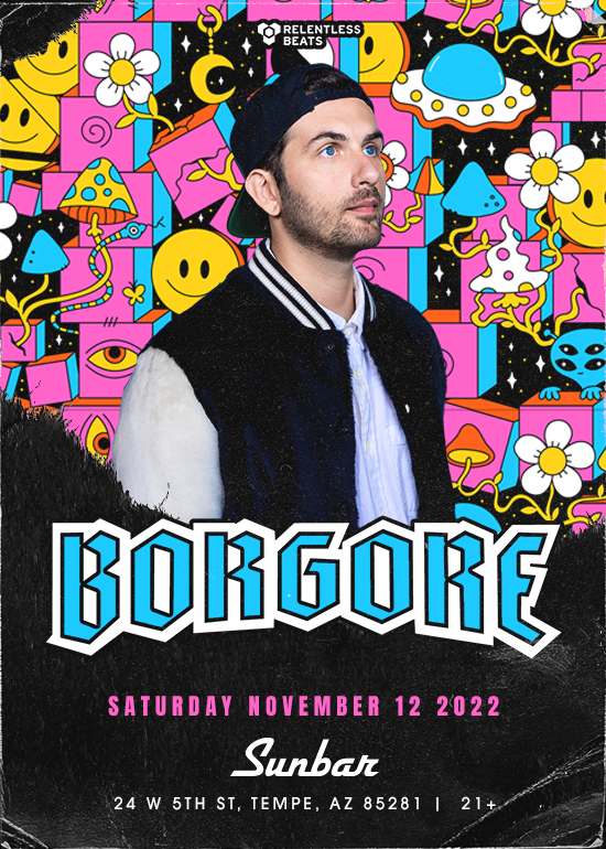 Borgore Tickets at Sunbar Tempe in Tempe by .Relentless Beats | Tixr