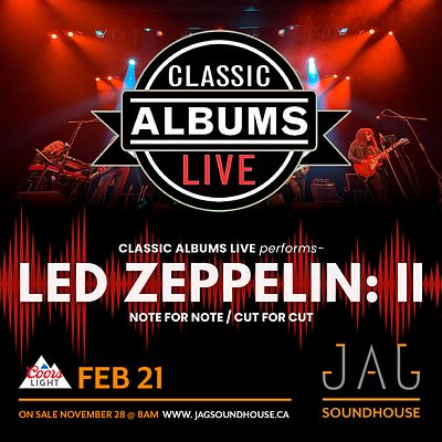 Classic Albums Live performs LED ZEPPELIN: II Tickets at JAG Soundhouse