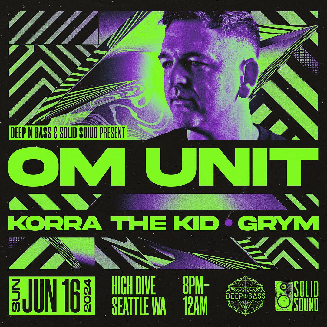 OM UNIT with Korra The Kid & Grym Tickets at High Dive in Seattle by