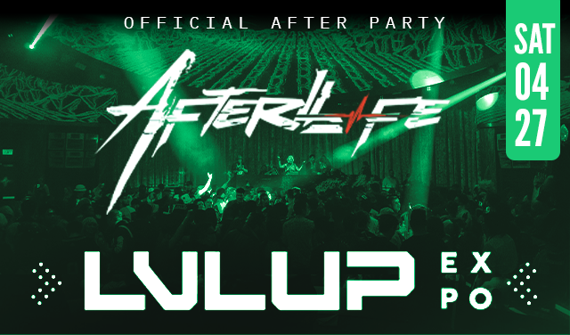 LVL UP EXPO 2024 - Afterlife Official After Party Tickets at KAOS at ...