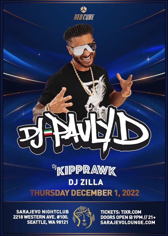 DJ PAULY D Tickets at Sarajevo Nightclub in Seattle by Red Cube | Tixr