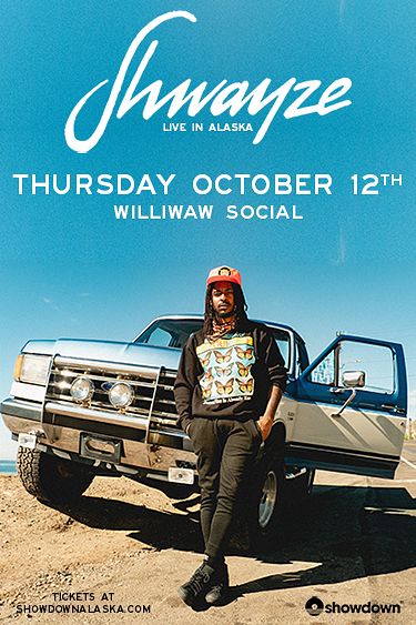 SHWAYZE - live in Alaska Tickets at Williwaw in Anchorage by Showdown ...