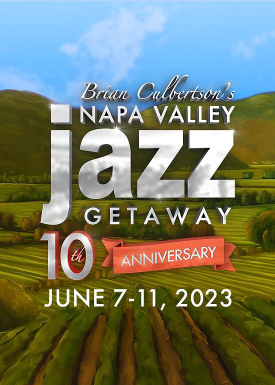 2023 Napa Valley Jazz Getaway Thursday June 08 Tickets at Grand