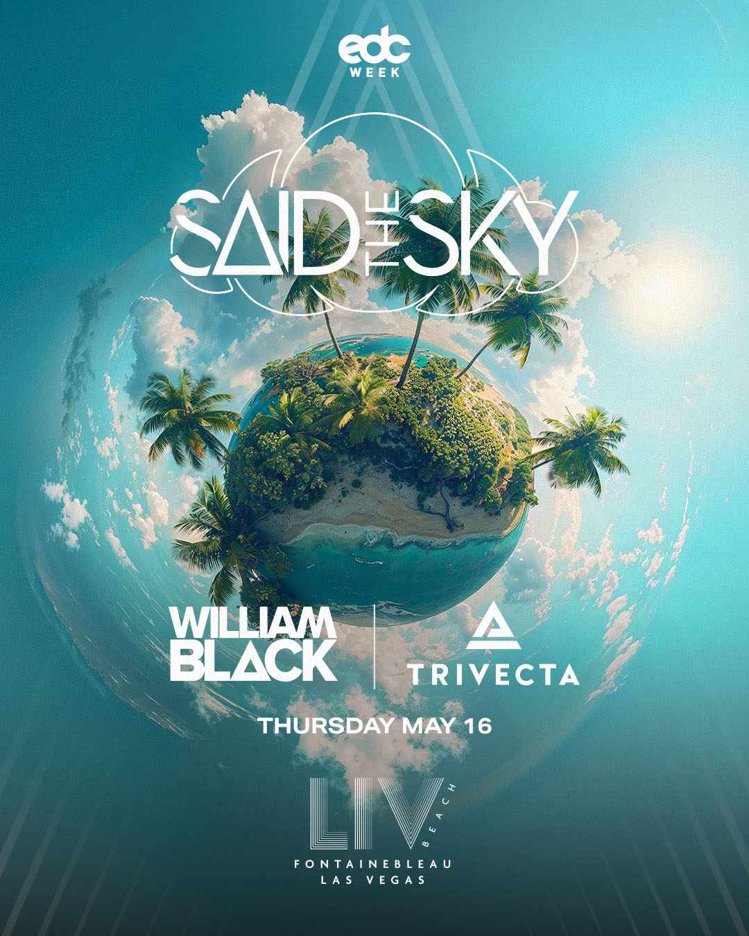 SAID THE SKY | WILLIAM BLACK | TRIVECTA - EDC WEEK
