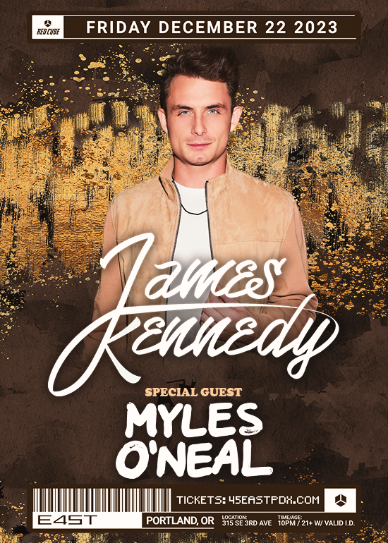 JAMES KENNEDY + MYLES O'NEAL Tickets at 45 East in Portland by 45 East