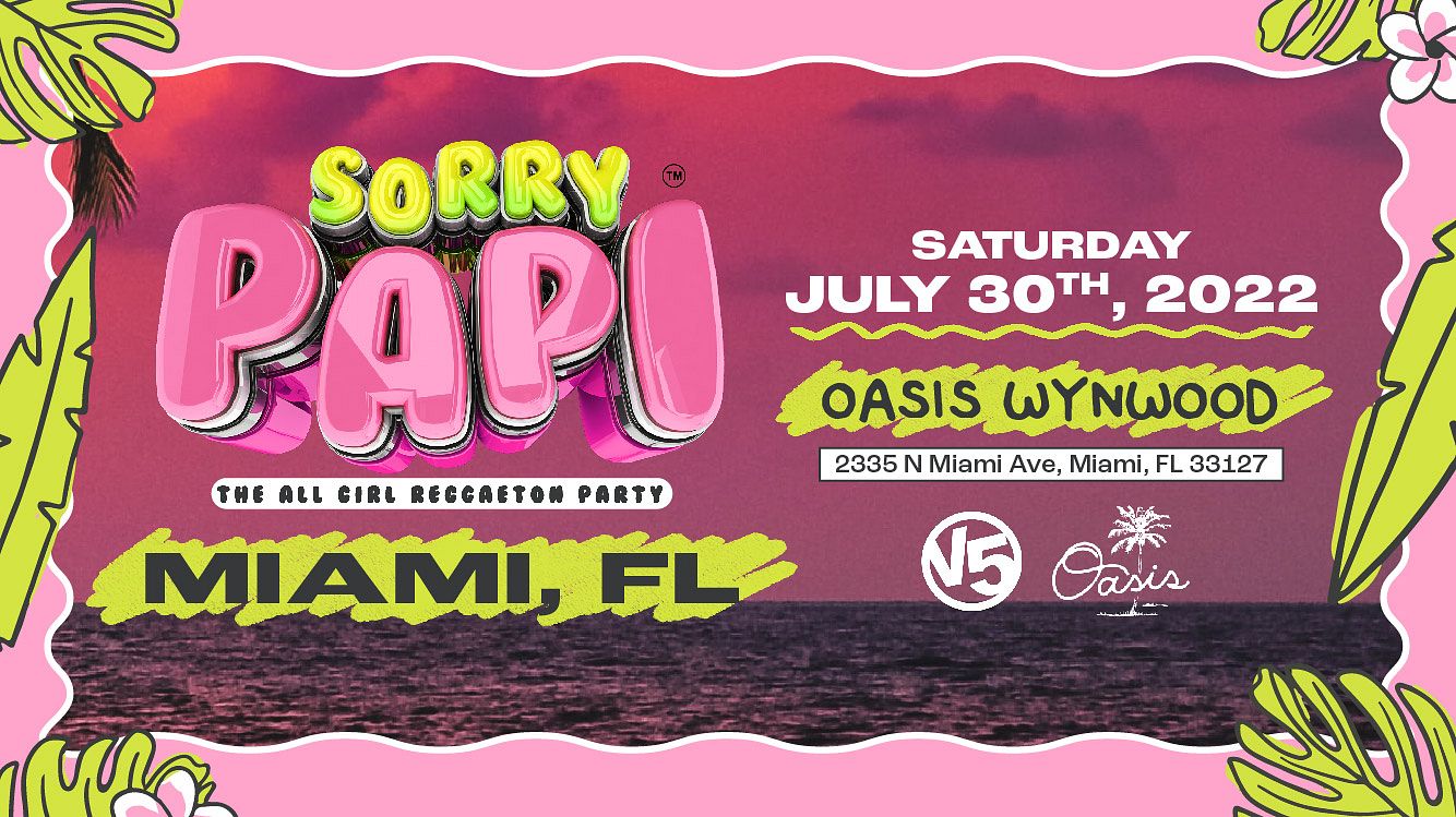 Sorry Papi Tour The All Girl Reggaeton Party Tickets At Oasis Wynwood In Miami By Oasis Wynwood 6175