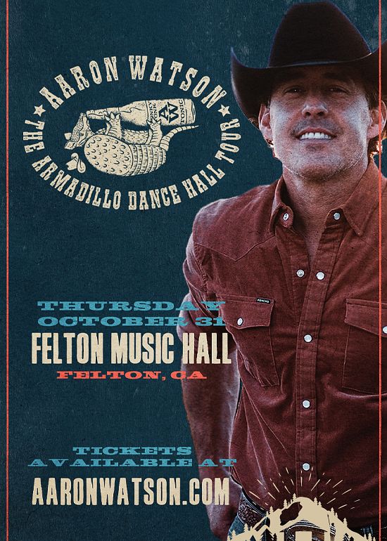 Aaron Watson Tickets at Felton Music Hall in Felton by Felton Music ...