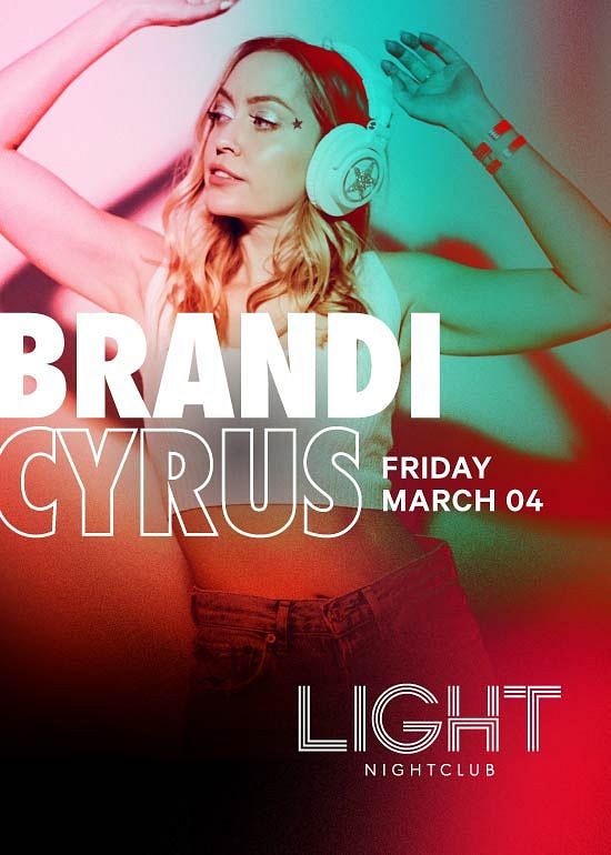 BRANDI CYRUS Tickets at LIGHT Nightclub in Las Vegas by LIGHT Nightclub