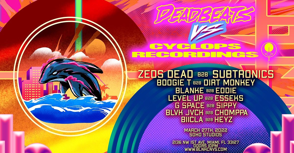 Deadbeats Vs. Cyclops Miami 2022 Tickets at SOHO Studios in Miami by