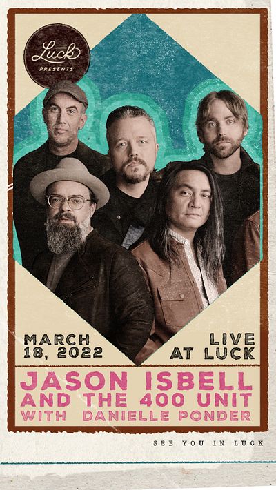 Luck Presents: Jason Isbell and the 400 Unit Tickets at Luck Ranch in ...