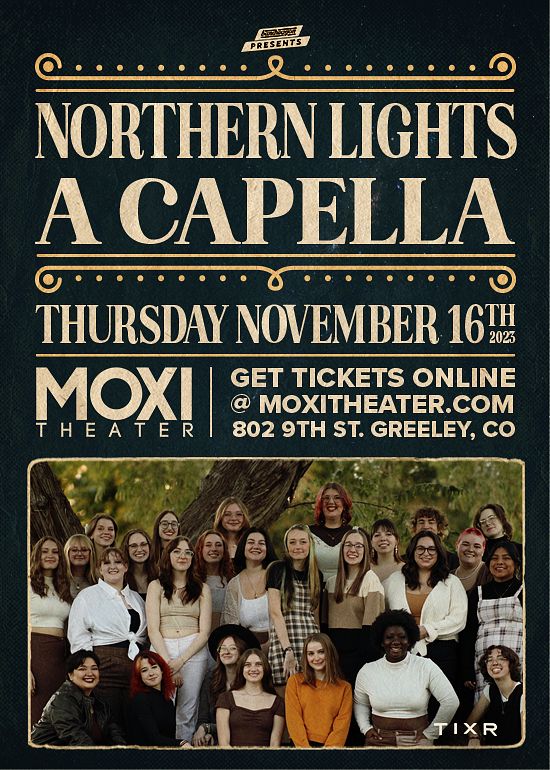 Northern Lights A Cappella Tickets At Moxi Theater In Greeley By ...