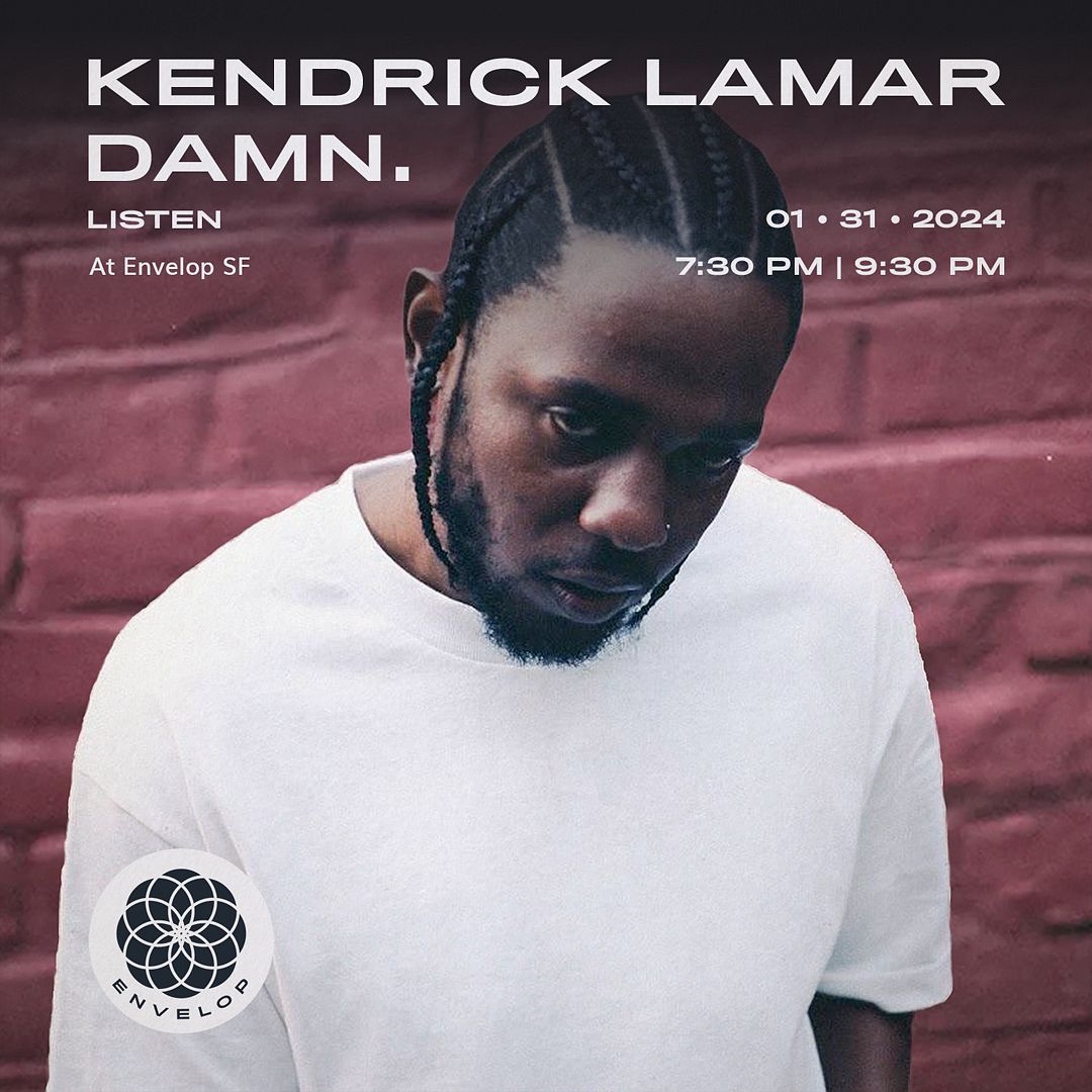 Envelop SF Kendrick Lamar DAMN. LISTEN Tickets at The Midway in