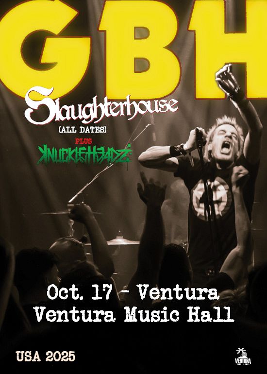 GBH with Slaughterhouse & Knuckleheadz Tickets at Ventura Music