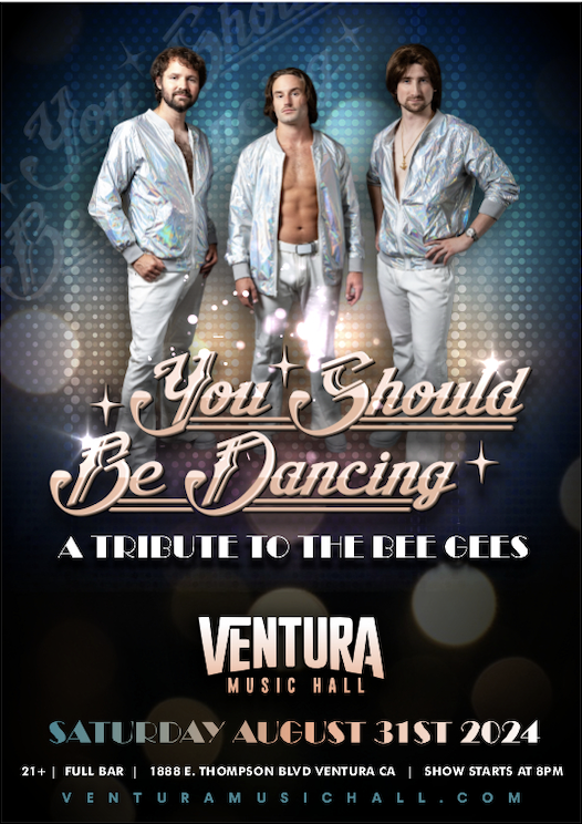 You Should Be Dancing A Tribute To The Bee Gees Tickets At Ventura Music Hall Reserved In