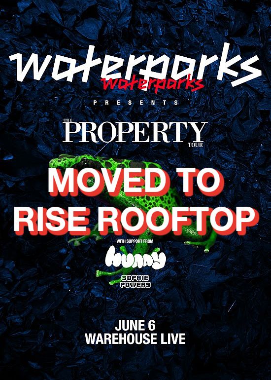 WATERPARKS THE PROPERTY TOUR Tickets at RISE Rooftop in HOUSTON by