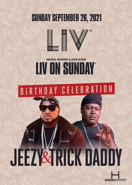 Jeezy And Trick Daddy Liv On Sunday Tickets At Liv In Miami Beach By Liv 8192