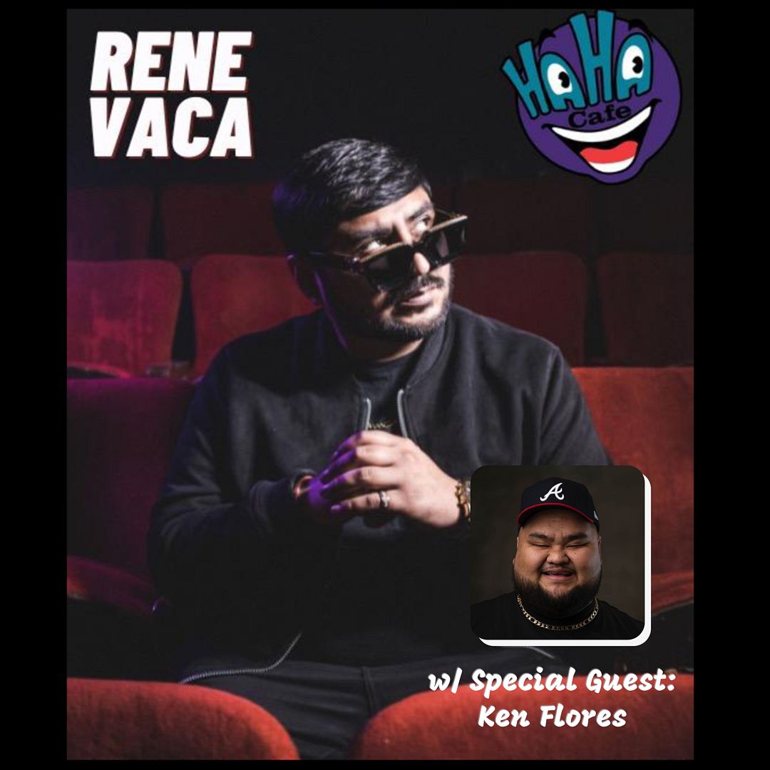 Rene Vaca LIVE w/ Special Guest Ken Flores Tickets at Ha Ha Comedy