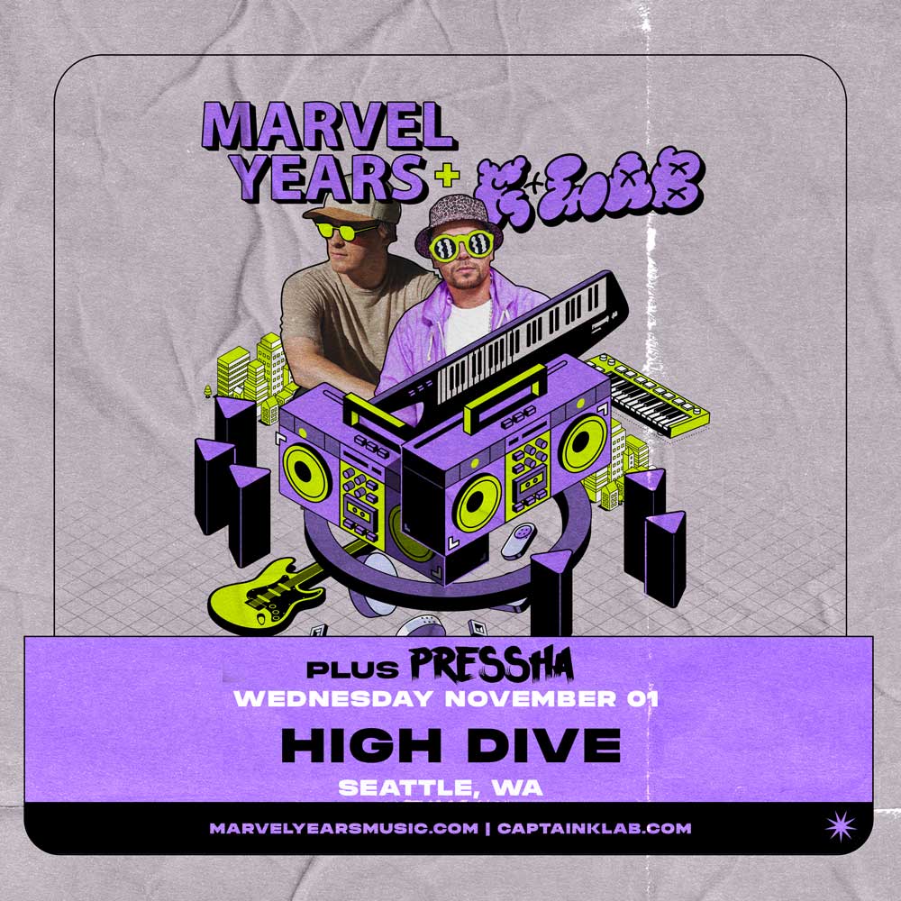 MARVEL YEARS & K+LAB Plus Pressha Tickets At High Dive In Seattle By ...