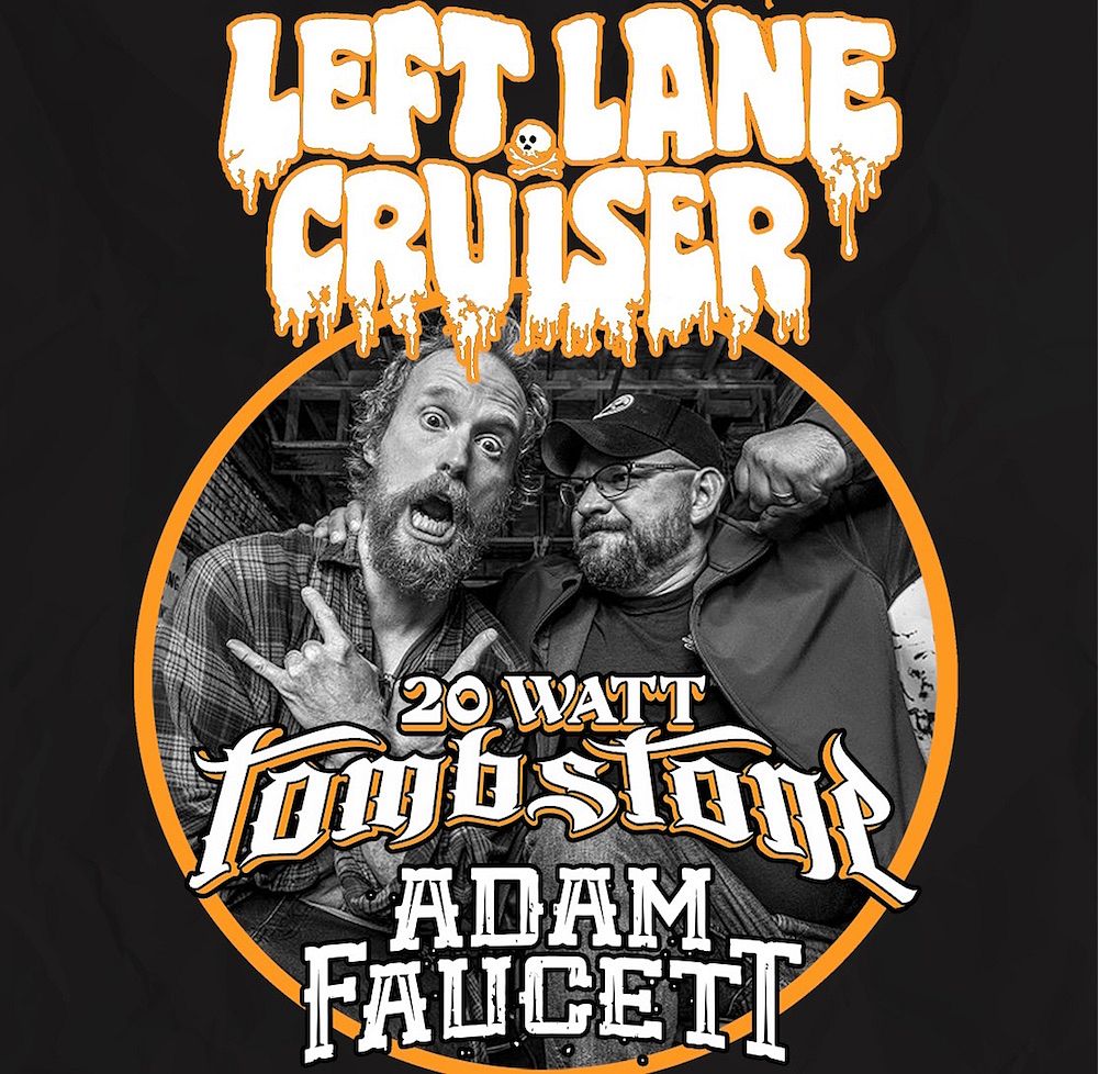 LEFT LANE CRUISER w/20 WATT TOMBSTONE Tickets at Raccoon Motel in