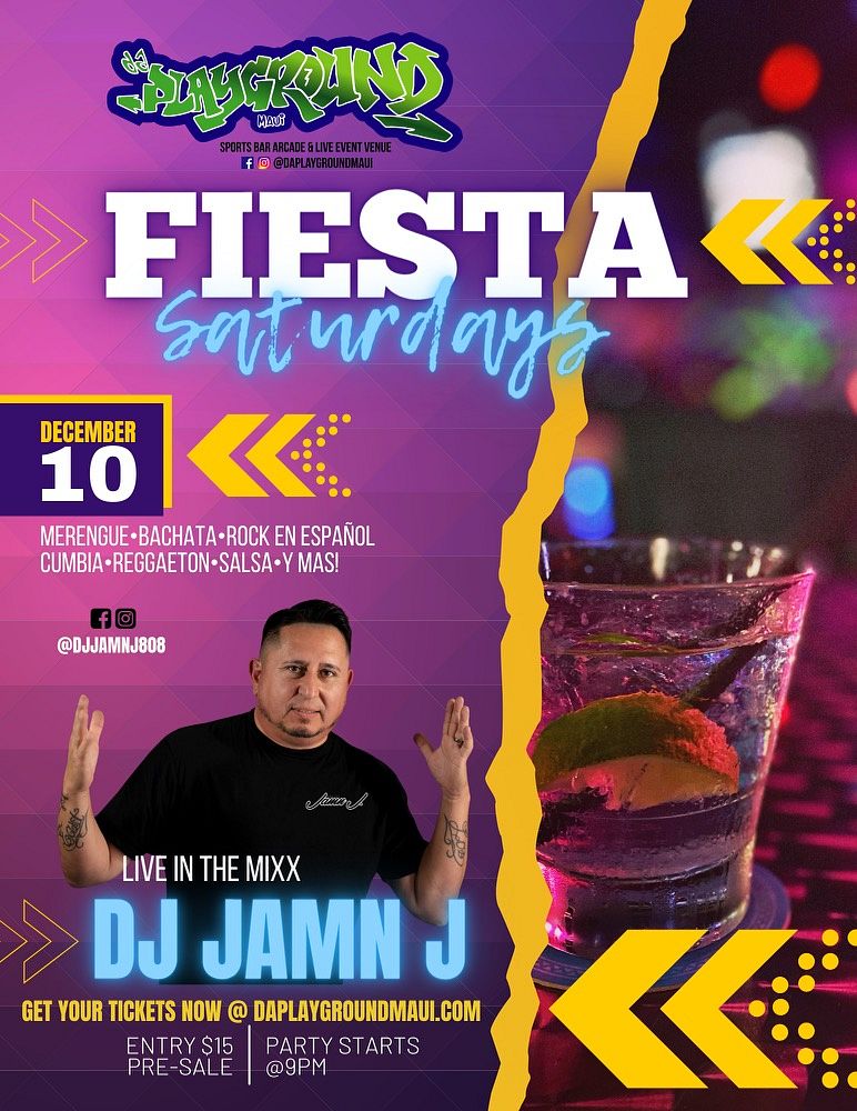 Fiesta Saturday Tickets At Da Playground Maui In Wailuku By Da Playground Maui Tixr