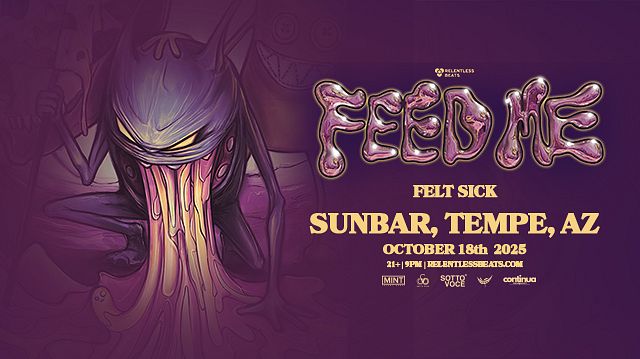 Feed Me Tickets at Sunbar Tempe in Tempe by .Relentless Beats | Tixr