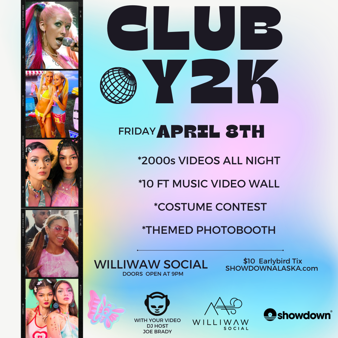 Club Y2K Tickets at Williwaw in Anchorage by Showdown Alaska Tixr