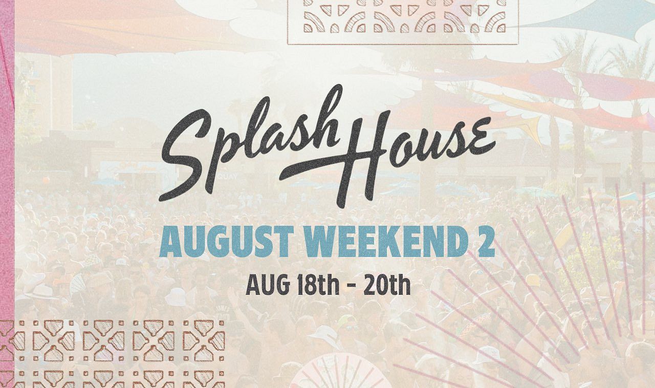 Splash House August Weekend 2 Tickets at Renaissance Palm Springs in