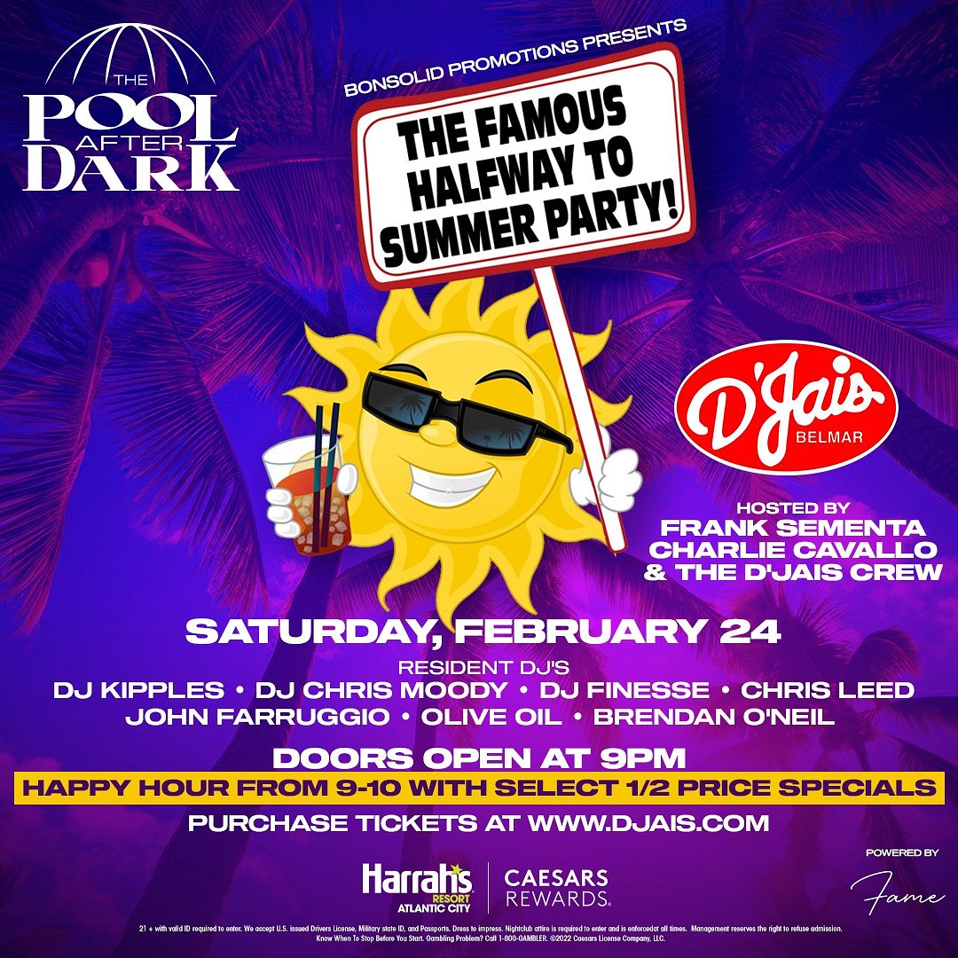 DJais Famous Halfway to Summer Party at The Pool After Dark Saturday, February 24, 2024