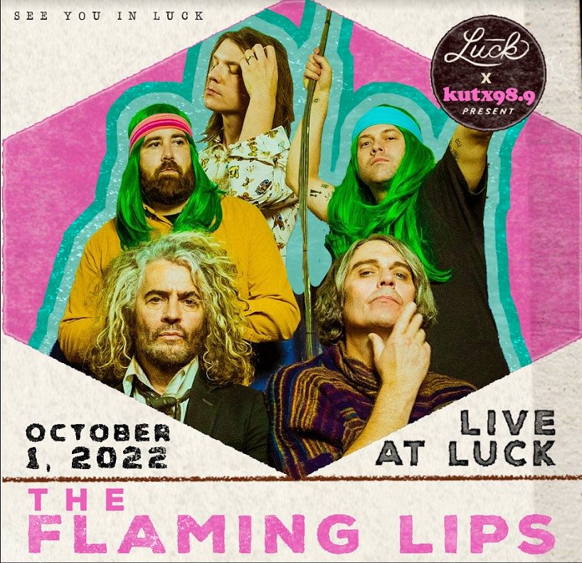 10th Anniversary Series The Flaming Lips Tickets at Luck Ranch in