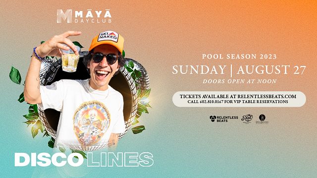 Disco Lines Tickets at Maya Dayclub in Scottsdale by RB x Maya | Tixr