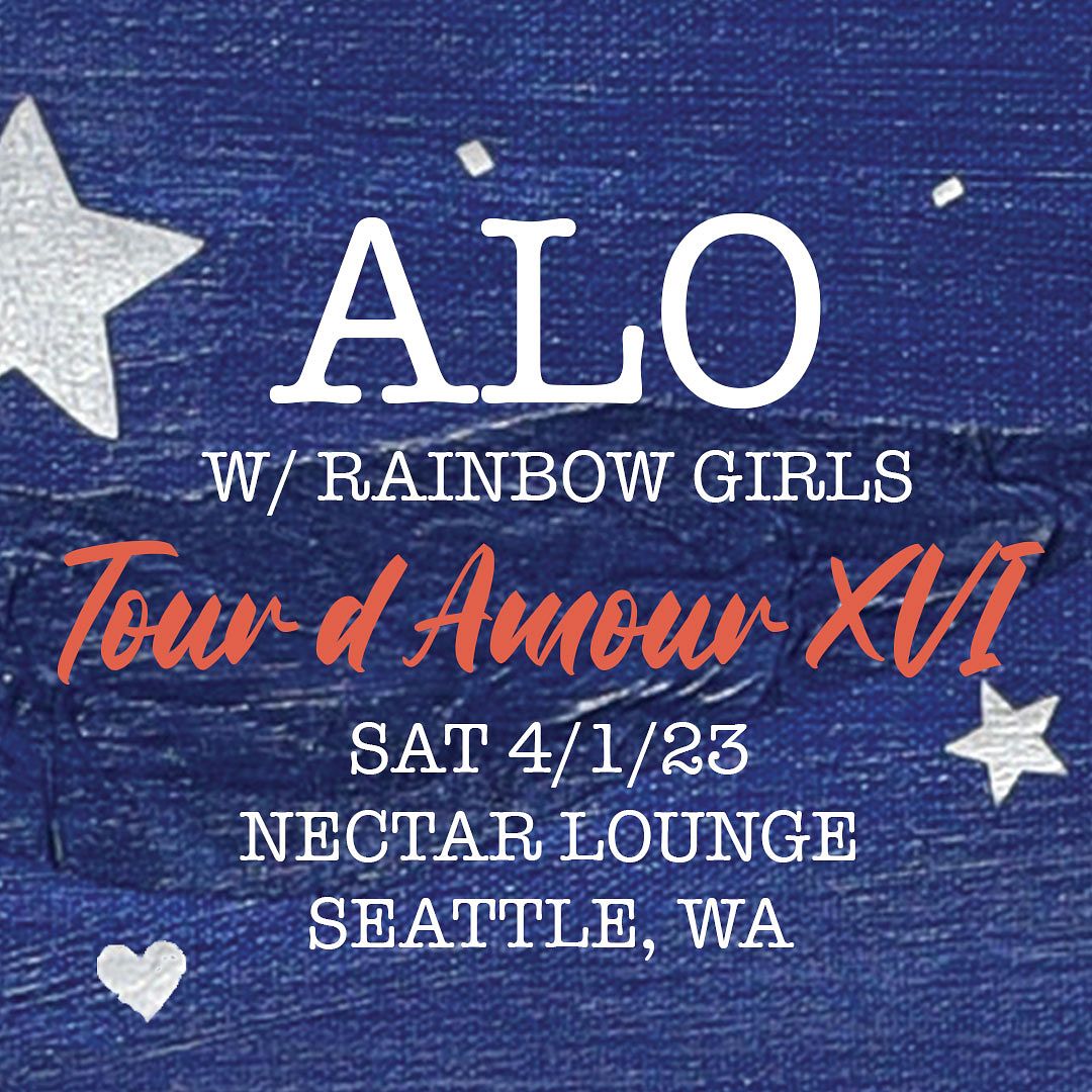 ALO w/ special guests Rainbow Girls